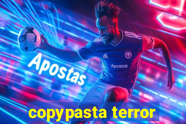 copypasta terror